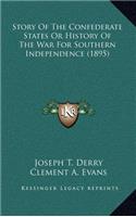 Story Of The Confederate States Or History Of The War For Southern Independence (1895)