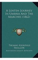 Lenten Journey In Umbria And The Marches (1862)