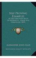 Self Proving Examples: In The Four First Rules Of Arithmetic, Simple And Compound (1855)
