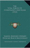 The Vital Forces Of Christianity And Islam (1915): (English)