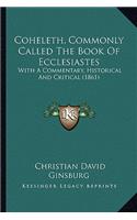 Coheleth, Commonly Called The Book Of Ecclesiastes