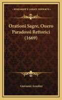 Orationi Sagre, Ouero Paradossi Rettorici (1669)