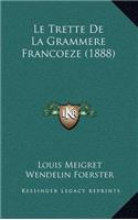 Le Trette De La Grammere Francoeze (1888)