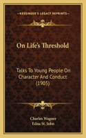 On Life's Threshold