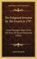 The Fishguard Invasion By The French In 1797