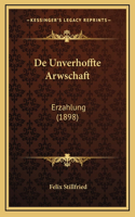 De Unverhoffte Arwschaft