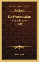 Die Franzosischen Sprachlaute (1887)