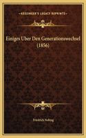 Einiges Uber Den Generationswechsel (1856)