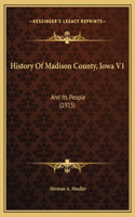 History Of Madison County, Iowa V1