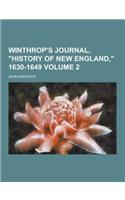 Winthrop's Journal, History of New England, 1630-1649 Volume 2