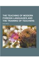 The Teaching of Modern Foreign Languages and the Training of Teachers