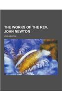 The Works of the REV. John Newton