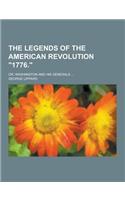 The Legends of the American Revolution 1776.; Or, Washington and His Generals ...
