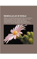 Rewolucje W Rosji: Rewolucja W Imperium Rosyjskim 1905-1907, Rosyjscy Rewolucjoni CI, Wojna Domowa W Rosji 1917-1921, W Odzimierz Lenin(Polish)