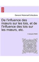 de L'Influence Des M Urs Sur Les Lois, Et de L'Influence Des Lois Sur Les M Urs, Etc.: (French)