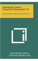 Jefferson Davis, Constitutionalist V1: His Letters, Papers And Speeches