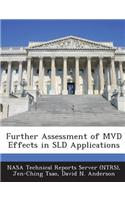 Further Assessment of MVD Effects in Sld Applications
