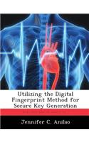 Utilizing the Digital Fingerprint Method for Secure Key Generation