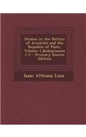 Studies in the Politics of Aristotle and the Republic of Plato, Volume 1, Issues 1-2 - Primary Source Edition