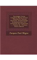 Patrologiae Cursus Completus [Series Graeca]: ... Omnium SS. Patrum, Doctorum, Scriptorumque Ecclasiasticorum Sive Latinorum Sive Graecorum ..., Volum