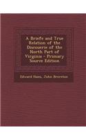 A Briefe and True Relation of the Discouerie of the North Part of Virginia