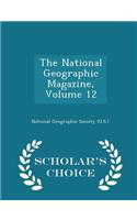 The National Geographic Magazine, Volume 12 - Scholar's Choice Edition