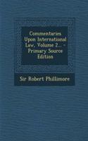 Commentaries Upon International Law, Volume 2...: (English)
