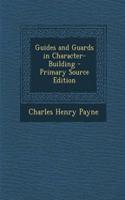 Guides and Guards in Character-Building
