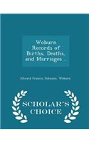 Woburn Records of Births, Deaths, and Marriages .. - Scholar's Choice Edition