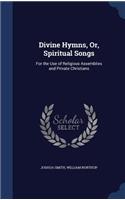 Divine Hymns, Or, Spiritual Songs