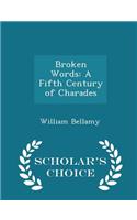 Broken Words: A Fifth Century of Charades - Scholar's Choice Edition(English)