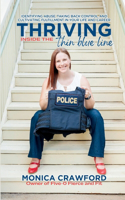 Thriving Inside the Thin Blue Line: Identifying Abuse, Taking Back Control, and Cultivating Fulfillment In Your Life and Career