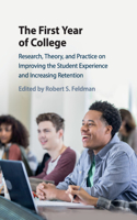 First Year of College: Research, Theory, and Practice on Improving the Student Experience and Increasing Retention