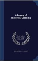 A Legacy of Historical Gleaning