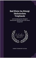 Bad Elster Im Königl. Sächsischen Voigtlande