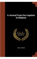 Journal From Our Legation in Belgium