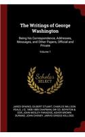 Writings of George Washington: Being his Correspondence, Addresses, Messages, and Other Papers, Official and Private; Volume 1