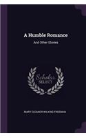 A Humble Romance: And Other Stories