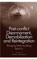 Post-conflict Disarmament, Demobilization and Reintegration