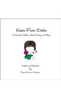 Kisses From Dolce: A Book for Children About Trusting and Telling