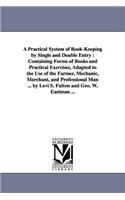 Practical System of Book-Keeping by Single and Double Entry