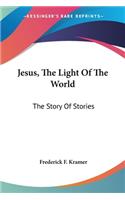 Jesus, The Light Of The World