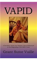 Vapid: A Decadent Adult Gay Fantasy About Hollywood at the Beginning of the AIDS Crisis(English)