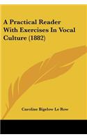Practical Reader With Exercises In Vocal Culture (1882)