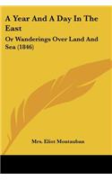 Year And A Day In The East: Or Wanderings Over Land And Sea (1846)