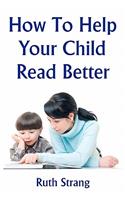 How To Help Your Child Read Better