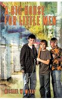 Big House for Little Men