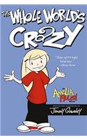 The Whole World's Crazy: (Amelia Rules!)