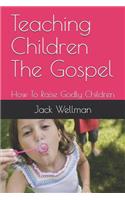 Teaching Children The Gospel