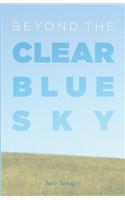 Beyond the Clear Blue Sky